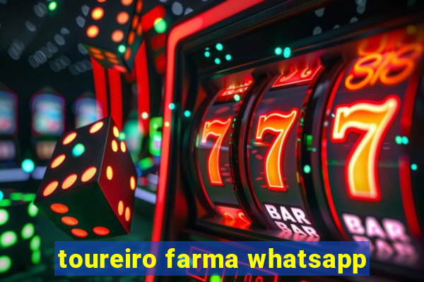 toureiro farma whatsapp